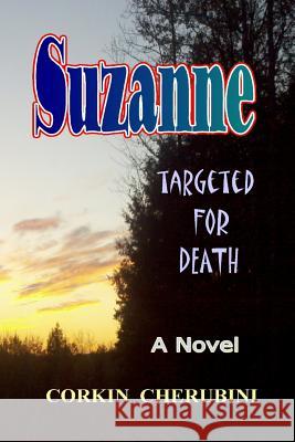 Suzanne: Targeted for Death Dr Corkin Cherubini Dr P. a. Angelini 9781517101350 Createspace - książka