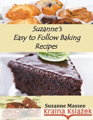 Suzanne's Easy to Follow Baking Recipes Suzanne K. Massee 9780648367536 Suzanne Massee - książka