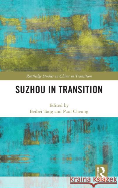 Suzhou in Transition Beibei Tang Paul Cheung 9780367439903 Routledge - książka