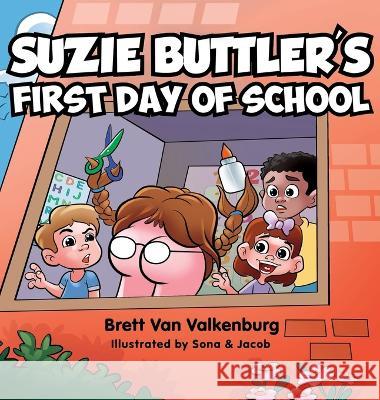 Suzie Buttler's First Day of School Brett Van Valkenburg 9798985193428 Brett Van Valkenburg - książka