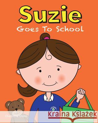 Suzie Goes to School Charlotte Olson 9781911589099 The Choir Press - książka