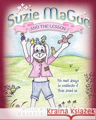 Suzie MaGoo and the Lesson: We must always be considerate of those around us. Aldrich, Christie E. 9781461047841 Createspace - książka