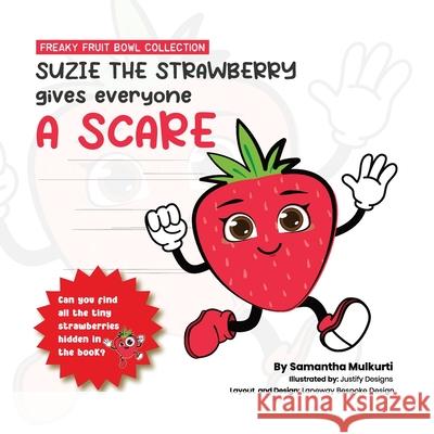 Suzie the strawberry gives everyone a scare Samantha B. Mulkurti 9780645783483 Thorpe-Bowker (a Division of R R Bowker LLC) - książka