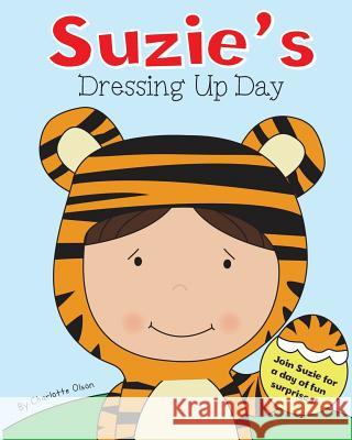 Suzie's Dressing Up Day Charlotte Olson, Nicola Moore 9781909300514 The Choir Press - książka