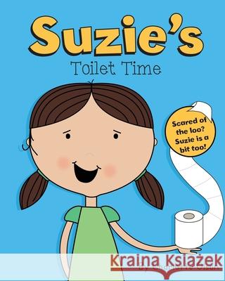 Suzie's toilet time Charlotte Olson, Nicola Moore 9781909300309 The Choir Press - książka