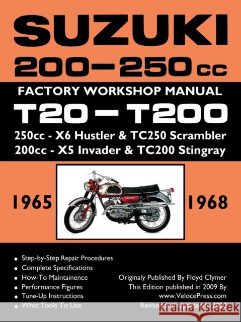 SUZUKI 200-250cc FACTORY WORKSHOP MANUAL T20-T200 ALL MODELS Clymer, Floyd 9781588500816 Valueguide - książka