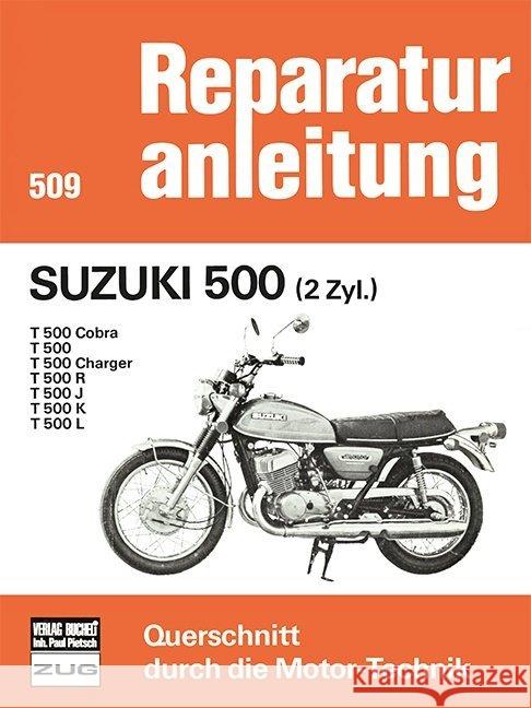 Suzuki 500 (2 Zyl.) : T 500 / Cobra / Charger / R / J / K / L  9783716813355 bucheli - książka