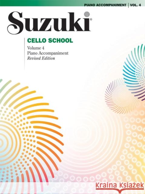 Suzuki Cello School 4 ( Piano Accompaniment ): Revised Alfred Music 9780739053669 Alfred Publishing Co Inc.,U.S. - książka