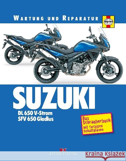 Suzuki DL 650 V-Strom, SFV 650 Gladius : Das Schrauberbuch mit farbigen Schaltplänen Coombs, Matthew 9783667107015 Delius Klasing - książka