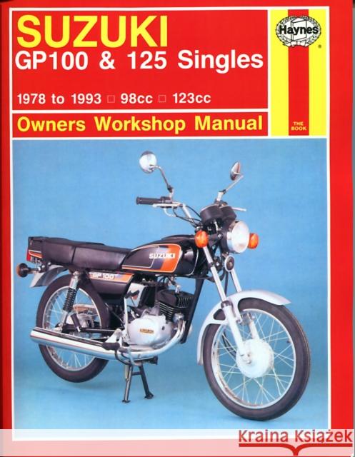 Suzuki GP100 & 125 Singles (78 - 93) Haynes Repair Manual Haynes Publishing 9781850109297 Haynes Manuals Inc - książka