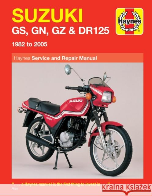 Suzuki GS, GN, GZ & DR125 Singles (82 - 05) Haynes Repair Manual Jeremy Churchill 9781844252787 Haynes Publishing Group - książka