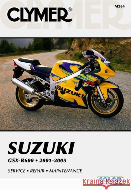 Suzuki GSX-R600 Series Motorcycle (2001-2005) Service Repair Manual Haynes Publishing 9781599691169 Clymer Publications - książka