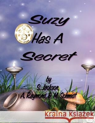 Suzy Has A Secret S. Jackson A. Raymond Mary L. Schmidt 9780692122532 M. Schmidt Productions - książka