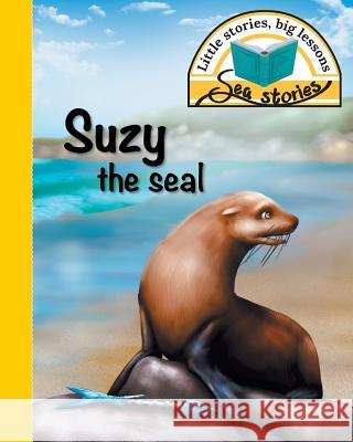 Suzy the seal: Little stories, big lessons Jacqui Shepherd 9781770089365 Awareness Publishing - książka