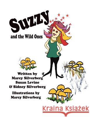 Suzzy and the Wild Ones Marcy Silverberg 9781456831622 Xlibris Corporation - książka