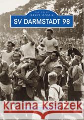 SV Darmstadt 98 Knöß, Wolfgang, Wenck, Heinz 9783866800427 Sutton Verlag - książka