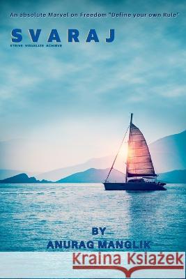 Svaraj (Strive Visualize Achieve) Anurag Manglik   9789393262219 Holistic Publishing - książka
