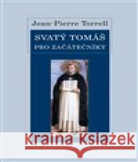 Svatý Tomáš pro začátečníky Jean-Pierre Torrell 9788075751706 Krystal OP - książka