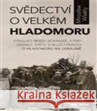 Svědectví o velkém hladomoru Mirosław Wlekły 9788074333927 Víkend - książka