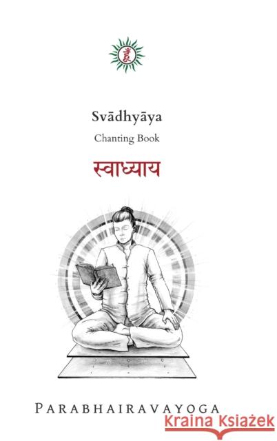 Svādhyāya: Chanting book Pradiipaka, Gabriel 9786150058481 Parabhairavayoga Foundation - książka