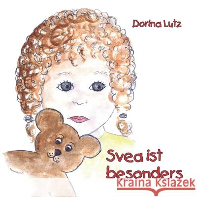 Svea ist besonders: Ein Autismusbuch für Kinder im Kindergarten-, Vorschul- und Grundschulalter Lutz, Dorina 9783960745433 Papierfresserchens Mtm-Verlag - książka