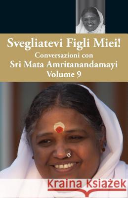 Svegliatevi Figli Miei 9 Swami Amritaswarupananda Puri            Amma                                     Sri Mata Amritanandamayi Devi 9781680377163 M.A. Center - książka