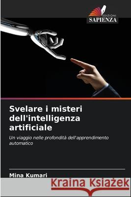 Svelare i misteri dell'intelligenza artificiale Mina Kumari 9786207609390 Edizioni Sapienza - książka