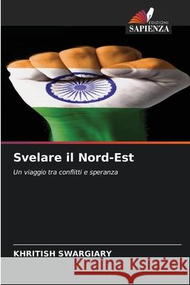 Svelare il Nord-Est Swargiary, Khritish 9786208914196 Edizioni Sapienza - książka