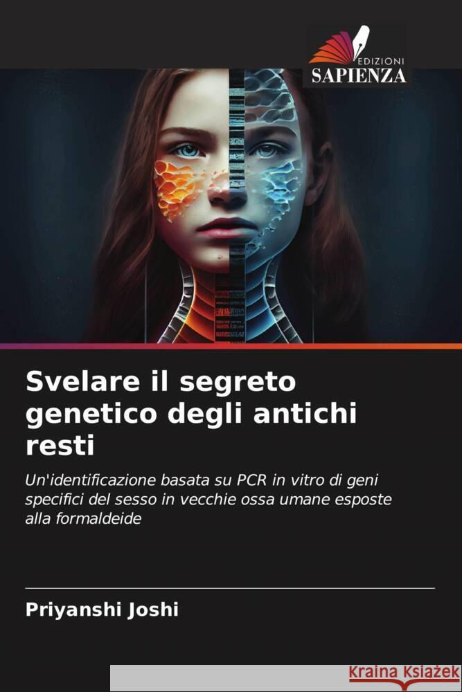 Svelare il segreto genetico degli antichi resti Priyanshi Joshi 9786206913528 Edizioni Sapienza - książka