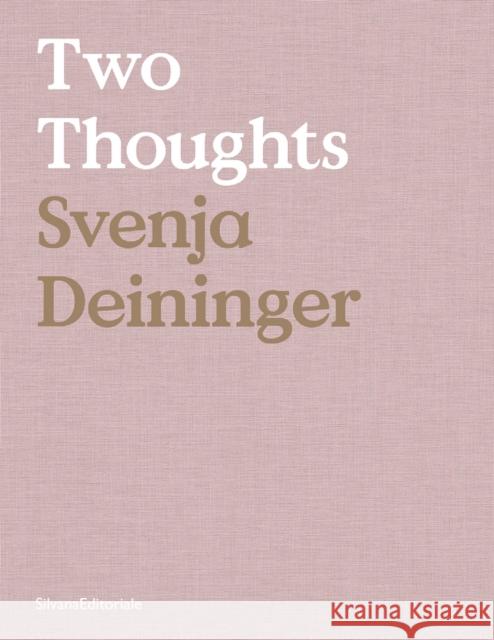 Svenja Deininger: Two Thoughts Svenja Deininger 9788836646319 Silvana Editoriale - książka