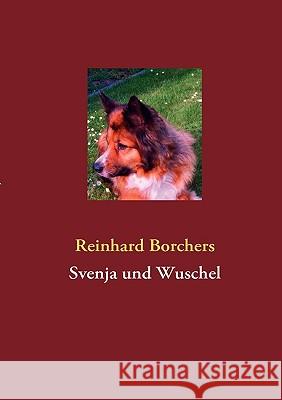 Svenja und Wuschel Reinhard Borchers 9783839138144 Books on Demand - książka