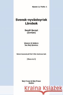 Svensk-nyvästsyrisk Lärobok Swedi-Şurayt [Ţuroyo] Bet-Sawoce, Jan 9789188328519 Beṯ-Froso & Beṯ-Prasa Nsibin - książka