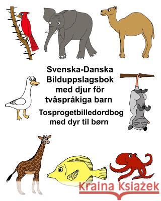 Svenska-Danska Bilduppslagsbok med djur för tvåspråkiga barn Tosprogetbilledordbog med dyr til børn Carlson, Kevin 9781977553393 Createspace Independent Publishing Platform - książka