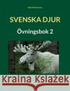 Svenska djur: Övningsbok 2 Fleischmann, Björn 9789179690885 Books on Demand