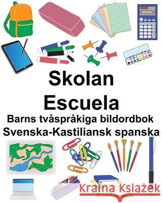 Svenska-Kastiliansk spanska Skolan/Escuela Barns tvåspråkiga bildordbok Carlson, Suzanne 9781705389249 Independently Published - książka