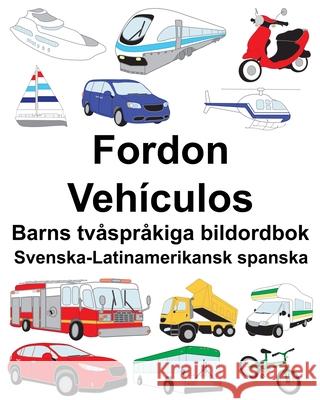 Svenska-Latinamerikansk spanska Fordon/Vehículos Barns tvåspråkiga bildordbok Carlson, Suzanne 9781690062127 Independently Published - książka