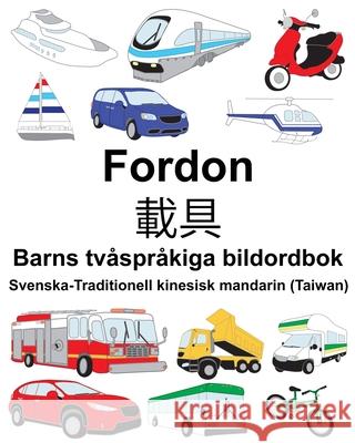 Svenska-Traditionell kinesisk mandarin (Taiwan) Fordon/載具 Barns tvåspråkiga bildordbok Carlson, Suzanne 9781689071208 Independently Published - książka