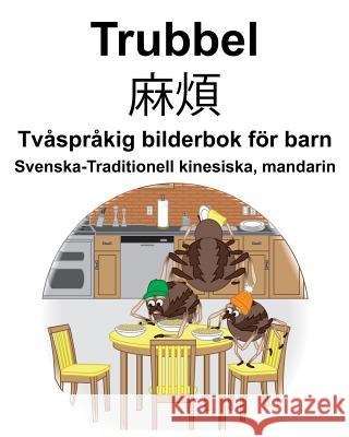 Svenska-Traditionell kinesiska, mandarin Trubbel/麻煩 Tvåspråkig bilderbok för barn Carlson, Suzanne 9781073010639 Independently Published - książka