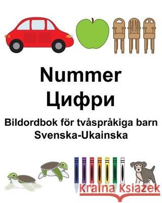 Svenska-Ukainska Nummer/Цифри Bildordbok för tvåspråkiga barn Carlson, Suzanne 9781670205414 Independently Published - książka