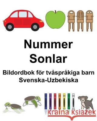 Svenska-Uzbekiska Nummer/Sonlar Bildordbok för tvåspråkiga barn Carlson, Suzanne 9781670211378 Independently Published - książka