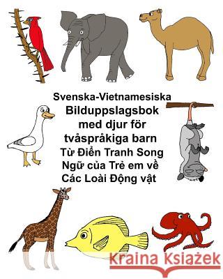 Svenska-Vietnamesiska Bilduppslagsbok med djur för tvåspråkiga barn Carlson, Kevin 9781977619181 Createspace Independent Publishing Platform - książka