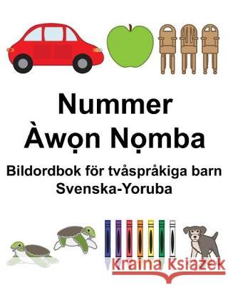 Svenska-Yoruba Nummer Bildordbok för tvåspråkiga barn Carlson, Suzanne 9781670218889 Independently Published - książka