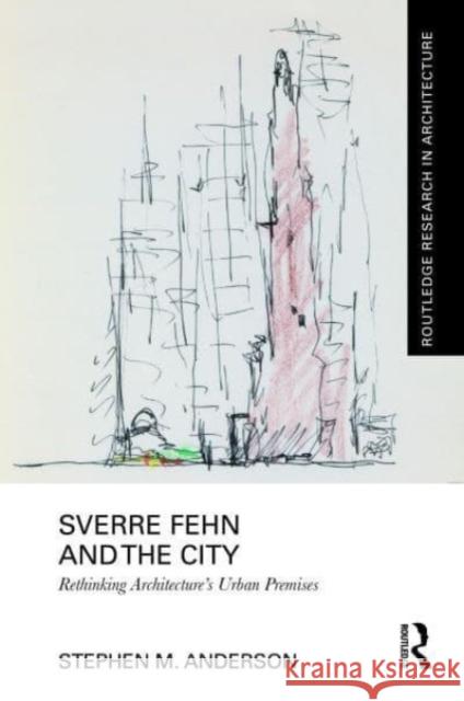 Sverre Fehn and the City: Rethinking Architecture's Urban Premises Stephen M. Anderson 9781032366517 Taylor & Francis Ltd - książka