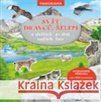Svět dravců, šelem a dalších zvířat našich hor kolektiv autorů 9788076772298 Ella & Max - książka