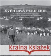 Svéhlavá periferie Jaromír Mrňka 9788087912348 Ústav pro studium totalitních - książka