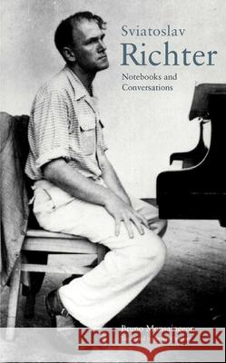 Sviatoslav Richter: Notebooks and Conversations Bruno Monsaingeon Stewart Spencer 9780691095493 Princeton University Press - książka