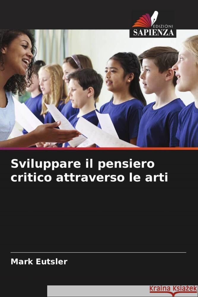 Sviluppare il pensiero critico attraverso le arti Eutsler, Mark 9786208257866 Edizioni Sapienza - książka