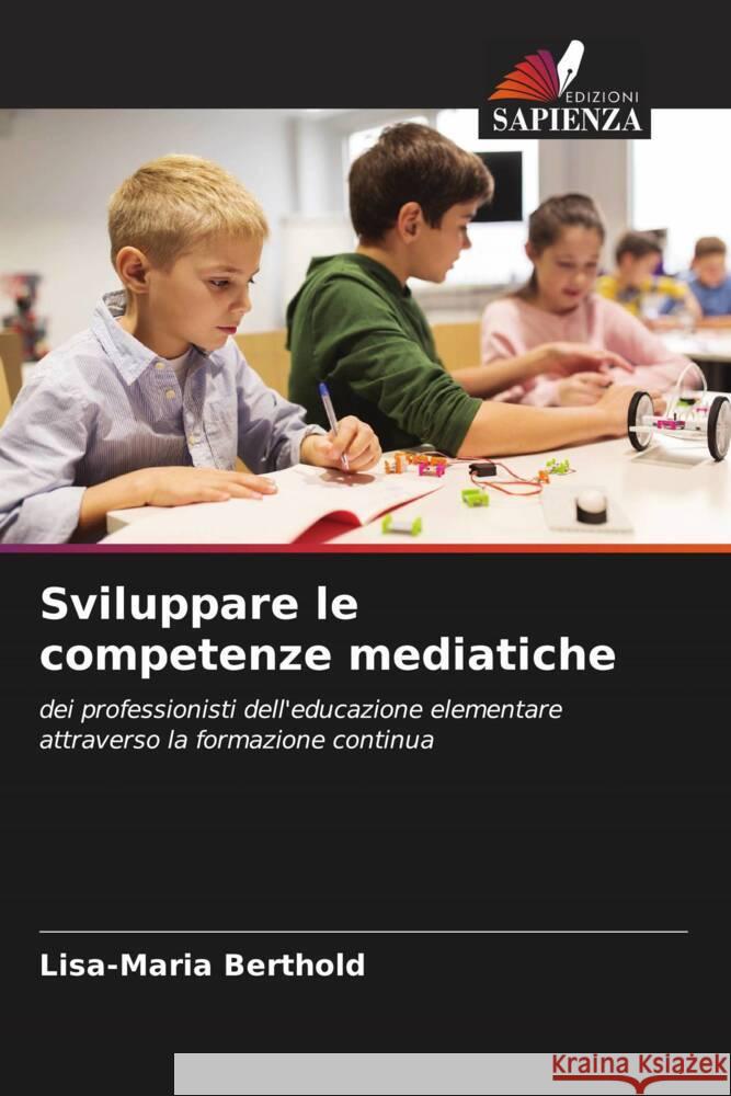 Sviluppare le competenze mediatiche Berthold, Lisa-Maria 9786208583361 Edizioni Sapienza - książka