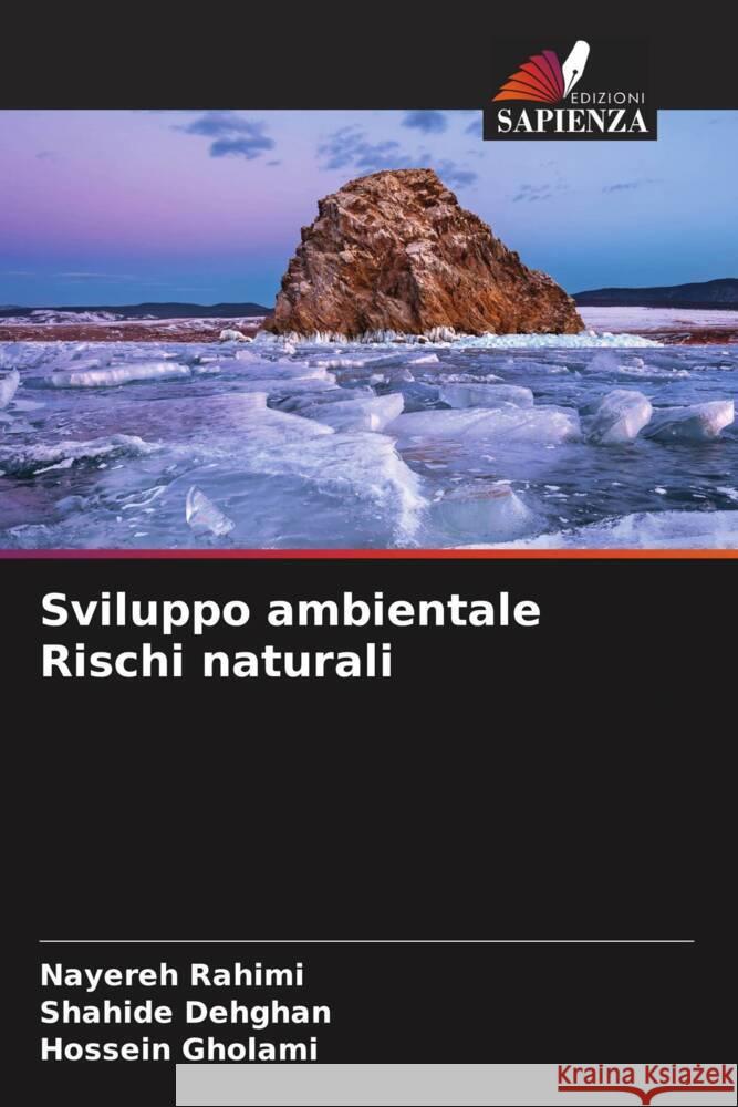 Sviluppo ambientale Rischi naturali Rahimi, Nayereh, Dehghan, Shahide, Gholami, Hossein 9786205168929 Edizioni Sapienza - książka