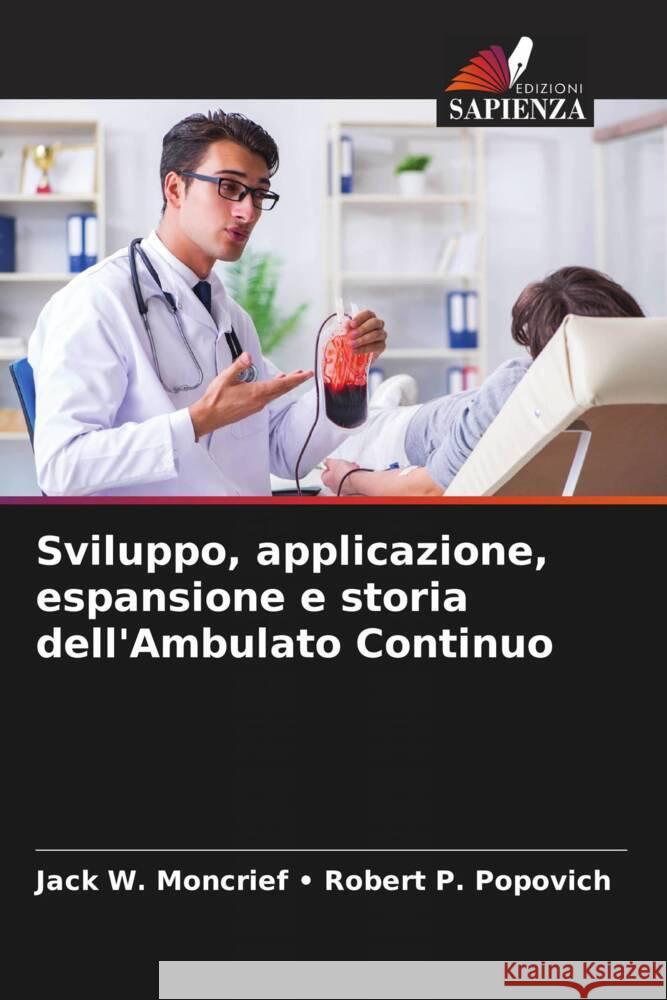 Sviluppo, applicazione, espansione e storia dell'Ambulato Continuo Jack W Moncrief - Robert P Popovich   9786205321935 Edizioni Sapienza - książka